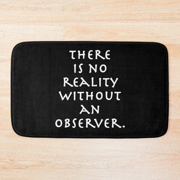 Item preview, There is no reality without an observer. Physics - The observer effect, phenomenon designed and sold by azule1.