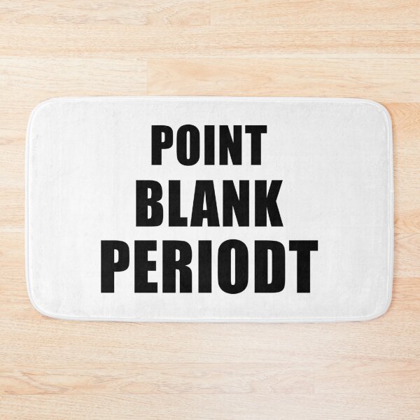 Item preview, Point Blank Periodt designed and sold by quoteedesigns.