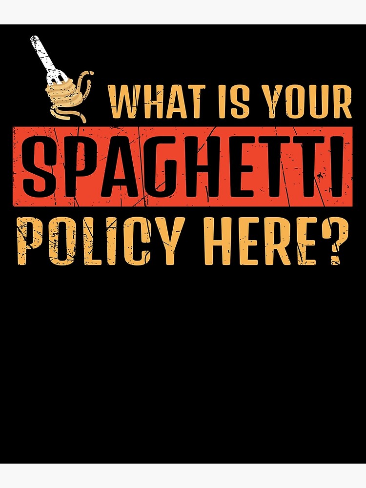 Disover Funny What Is Your Spaghetti Policy Italian Chefs gift Premium Matte Vertical Poster