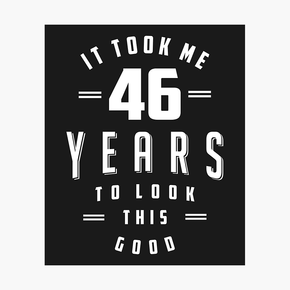 46 Year Old 46th Birthday Funny Gift 46 Year Old 46th Birthday Funny Gift