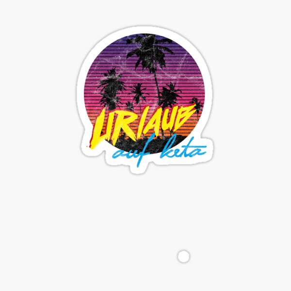 "Urlaub auf Keta Feiern Rave Afterhour Vintage design" Sticker for