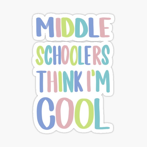 middle-schoolers-think-i-m-cool-color-sticker-for-sale-by