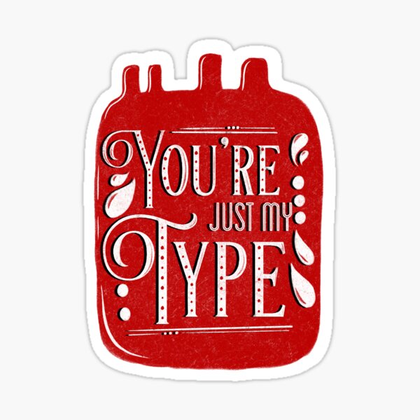 Item preview, You’re Just my Type Blood designed and sold by Lindsey Seymour.