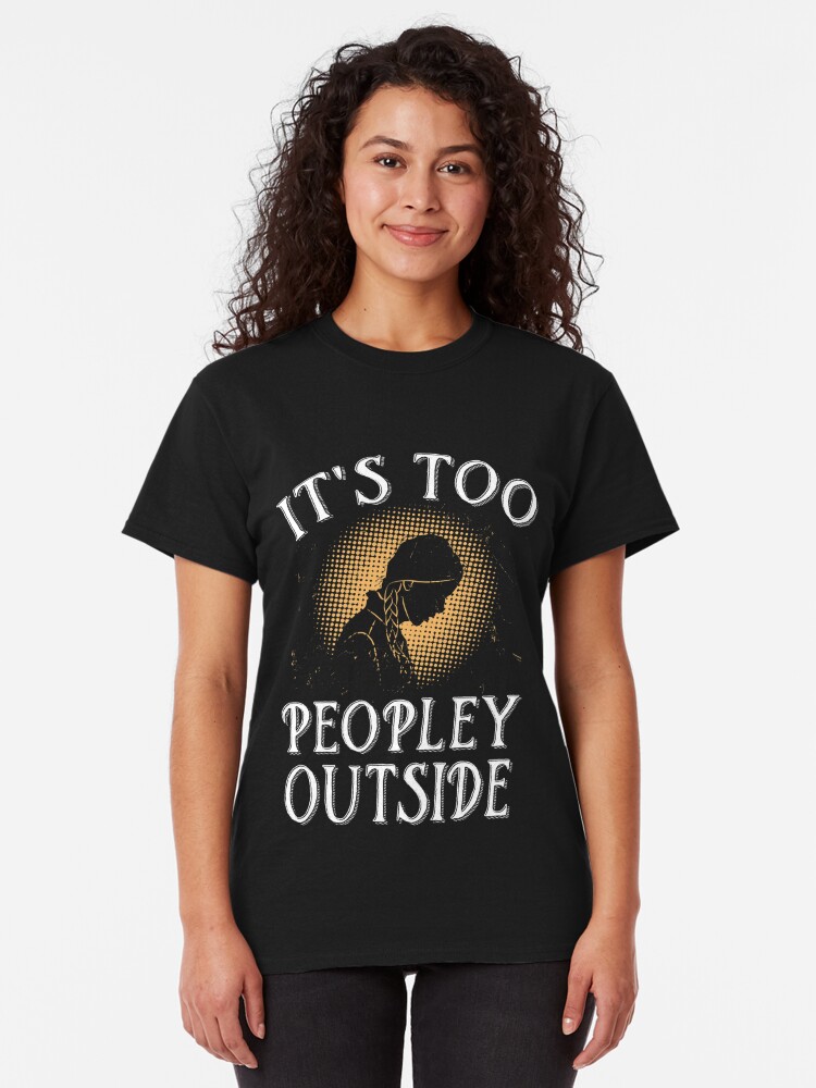 too peopley shirt