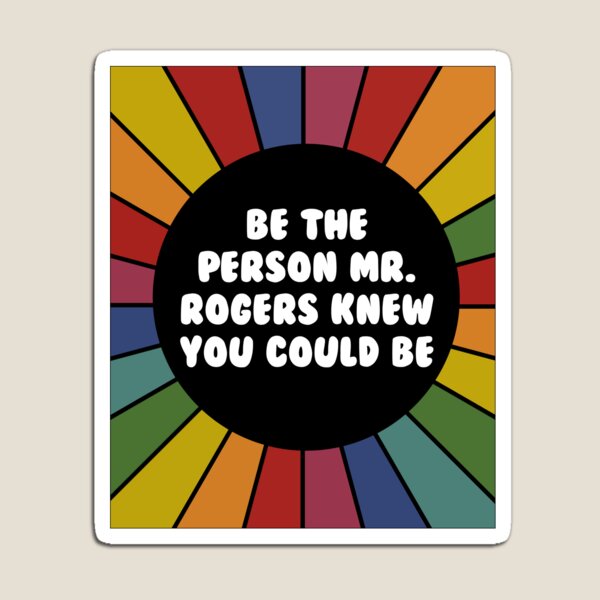 Artikel-Vorschau von Seien Sie die Person, von der Mr. Rogers wusste, dass Sie sie sein könnten, designt und verkauft von ScapegoatPrints.
