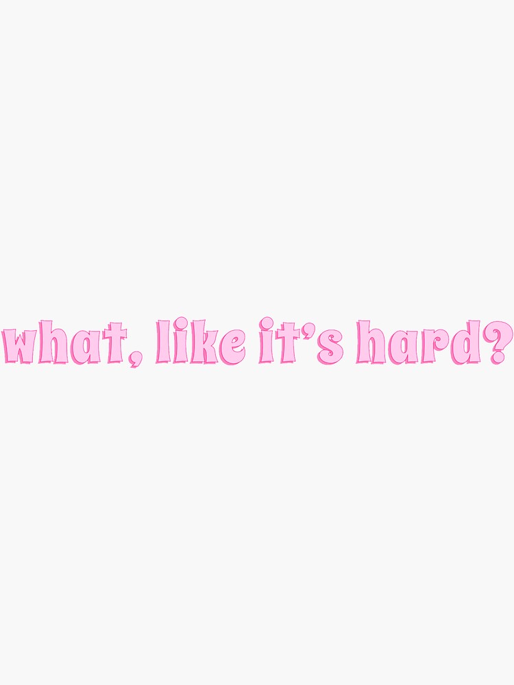 what, like it's hard? by yexie