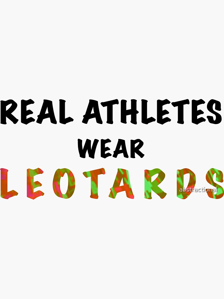 "Real Athletes Wear Leotards" Sticker by abstractional Redbubble