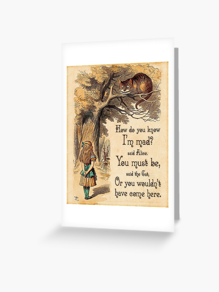 Carte De Vœux Citation D Alice Au Pays Des Merveilles Comment Savez Vous Que Je Suis Fou Citation De Chat Du Cheshire 0246 Par Contraststudios Redbubble