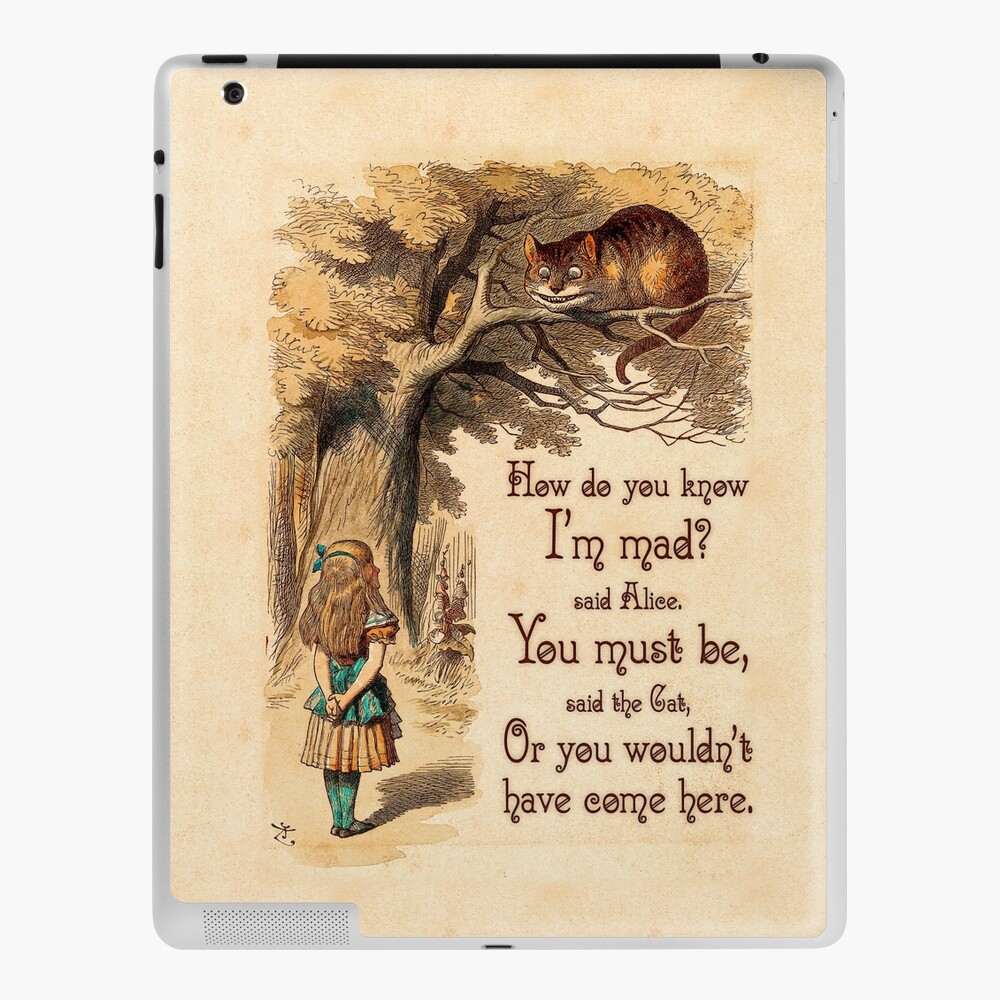 Coque Et Skin Adhesive Ipad Citation D Alice Au Pays Des Merveilles Comment Savez Vous Que Je Suis Fou Citation De Chat Du Cheshire 0246 Par Contraststudios Redbubble