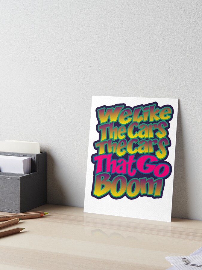 We Like The Cars That Cars That Go Boom L Trimm Tigra and Bunny Art Board Print