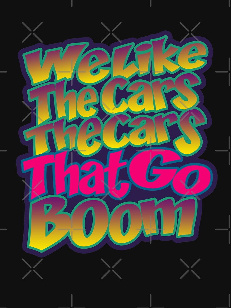 We Like The Cars That Cars That Go Boom L Trimm Tigra and Bunny Essential T Shirt