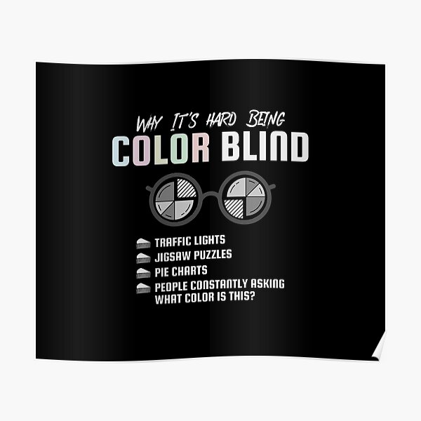 Why It's Hard Being Color Blind Pie Chart - Color Blind Gift Poster