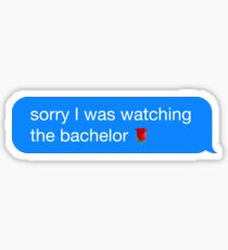 Sorry I Was Watching the Bachelor Meme iMessage Sticker