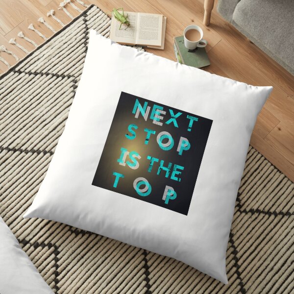 Next stop for redbubble Floor Pillow