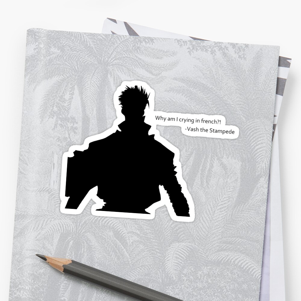 "Vash the Stampede quote" Sticker by AvaUzu | Redbubble