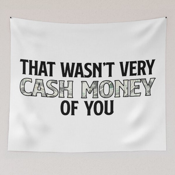 Item preview, that wasn't very cash money of you designed and sold by JettaPilots.
