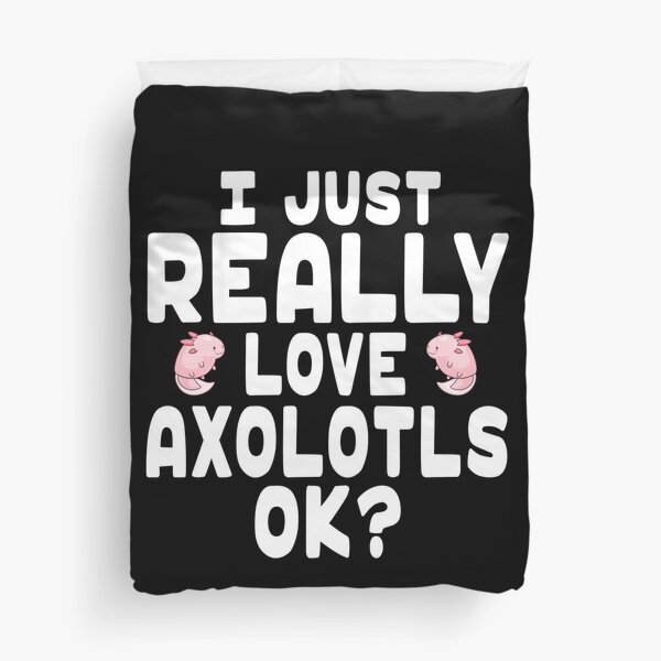 I Love Axolotls - Axolotl Lover Duvet Cover