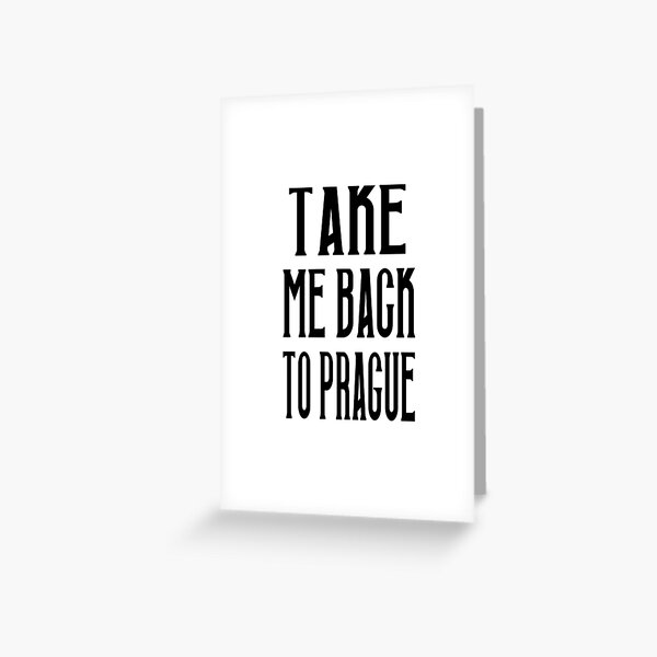 Item preview, Take me back to prague designed and sold by Mike Notis.