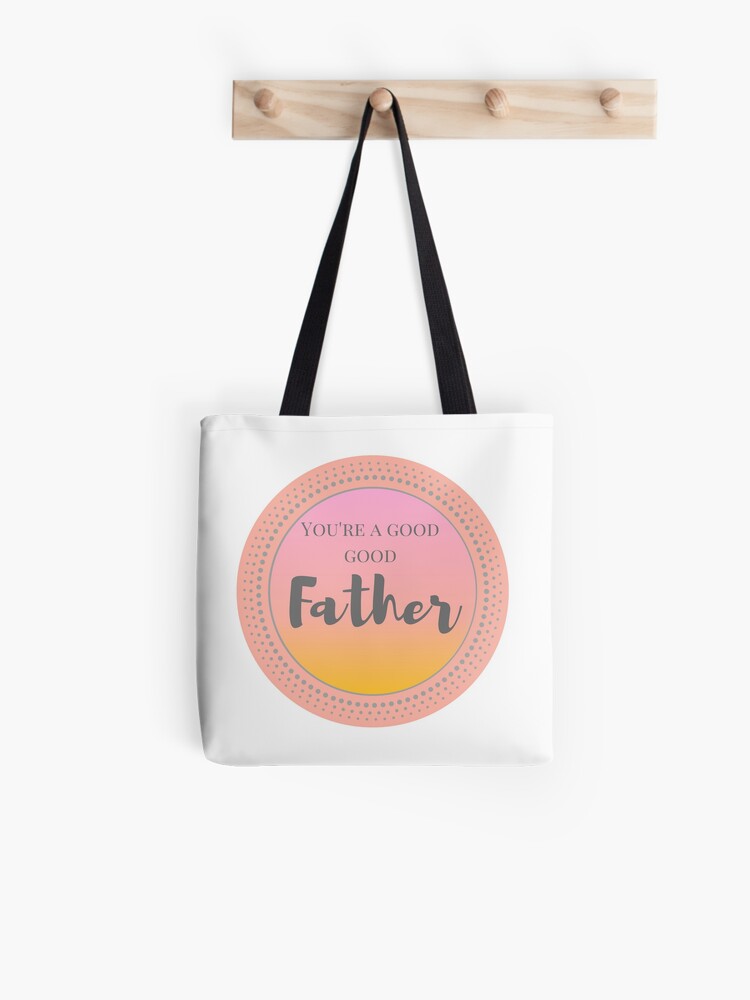 Good Good Father {Tote Bag}