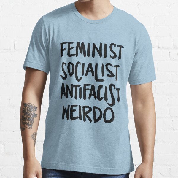 Feminist Socialist Antifascist Weirdo Essential T-Shirt