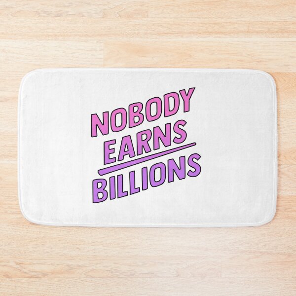 Item preview, Nobody Earns Billions designed and sold by RainbowPandas.