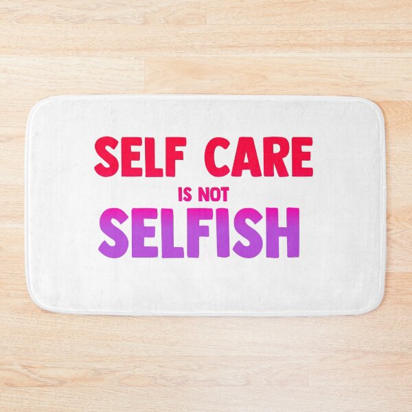 Item preview, Self Care Is Not Selfish designed and sold by RainbowPandas.