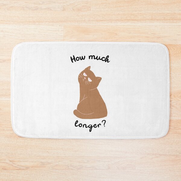 Item preview, How much longer designed and sold by Aimee Green.