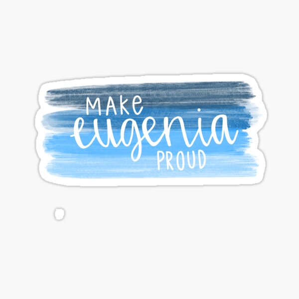 Make Eugenia Proud Sticker