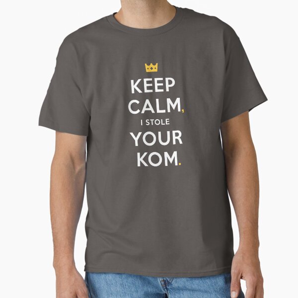 Item preview, Keep Calm I Stole Your KOM designed and sold by visualcraftsman.