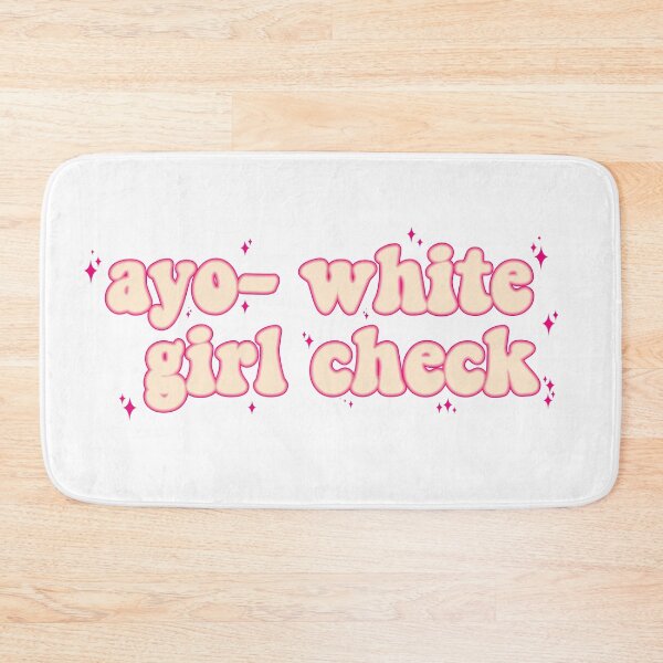 Item preview, ayo! white girl check designed and sold by JettaPilots.