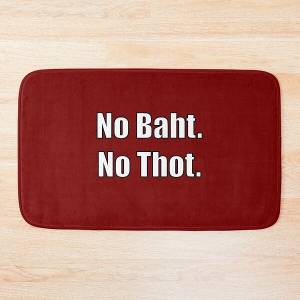 Item preview, No Baht No Thot designed and sold by SubtleSplit.
