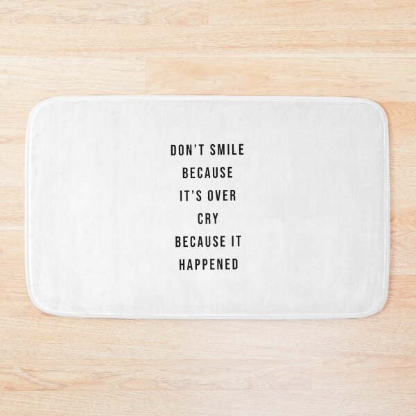 Item preview, Don't Smile Because It's Over, Cry Because It Happened designed and sold by quoteedesigns.