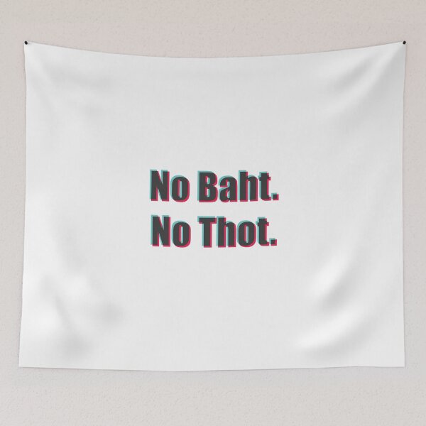 Item preview, No Baht. No Thot. (Tic Tok version) designed and sold by SubtleSplit.
