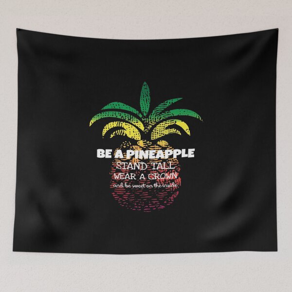 Item preview, Be a Pineapple Stand Tall Wear a Crown Be Sweet design designed and sold by nikkidawn74.