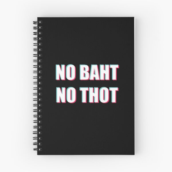 Item preview, NO BAHT NO THOT (Tic Tok version) designed and sold by SubtleSplit.