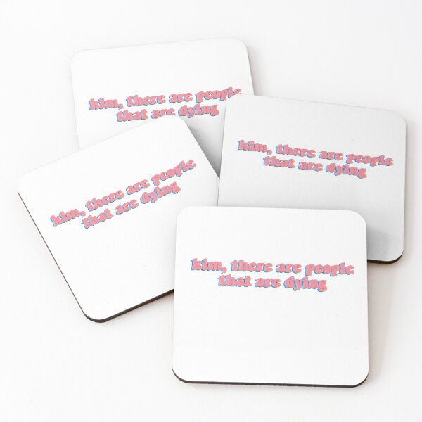 Item preview, kim, there are people that are dying  designed and sold by alexa’s  stickers ✰.