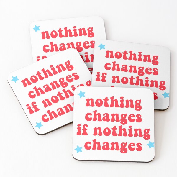 Item preview, NOTHING CHANGES IF NOTHING CHANGES designed and sold by christikdesigns.