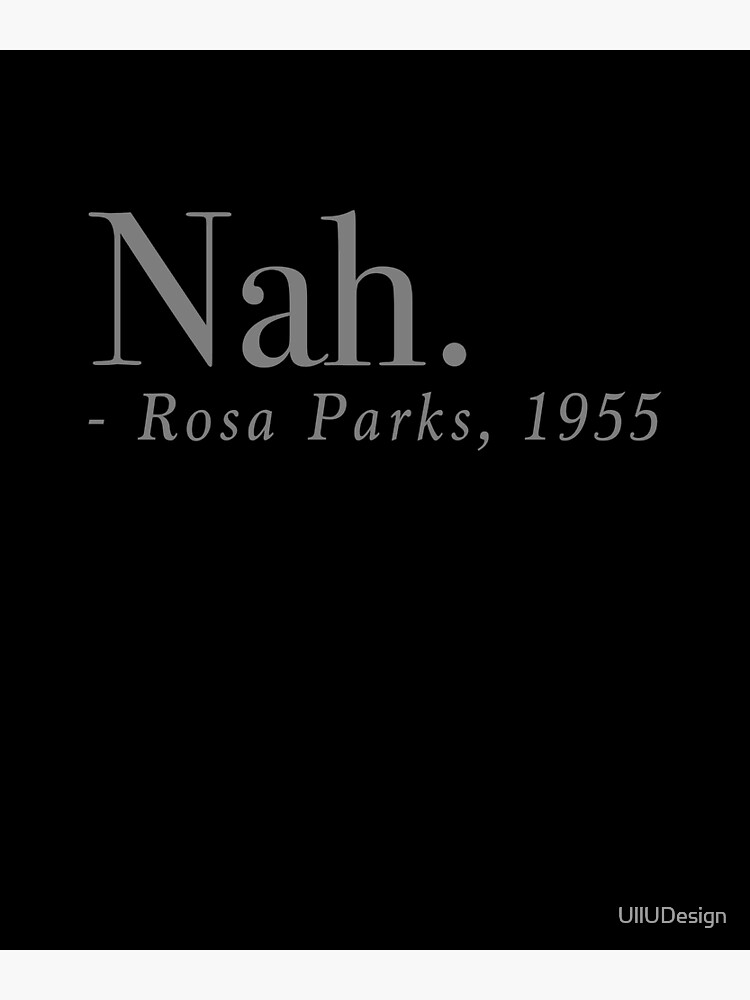 rosa parks nah quote shirt