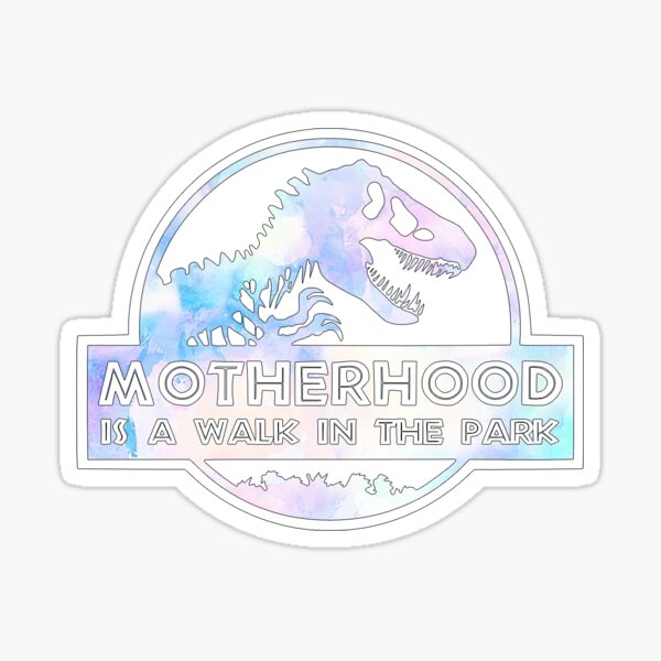 Download Mother Hood Is A Walk In The Park Sticker By Peace1423 Redbubble