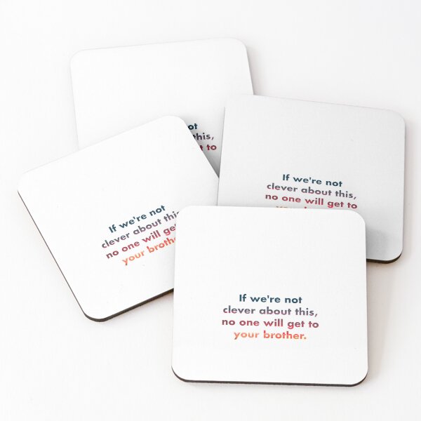 Item preview, If we're not clever about this, no one will get to your brother. designed and sold by vkdesign.