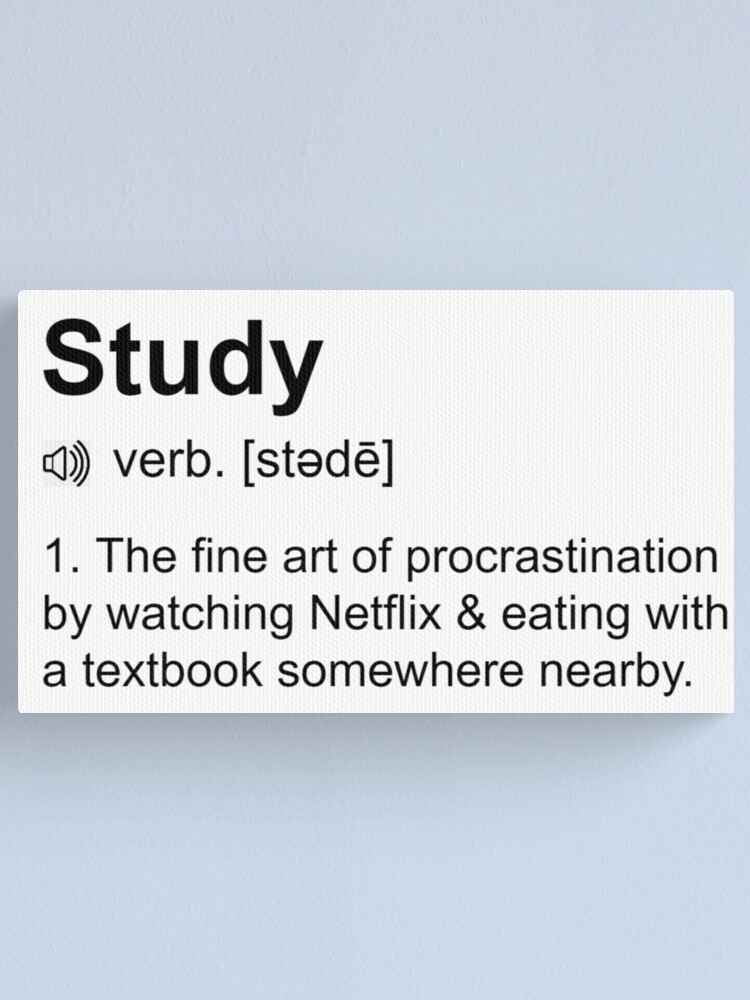 Funny Study Definition Canvas Print By Zacmccabe Redbubble - mayac1ouds description photographic print by roblox rtc redbubble