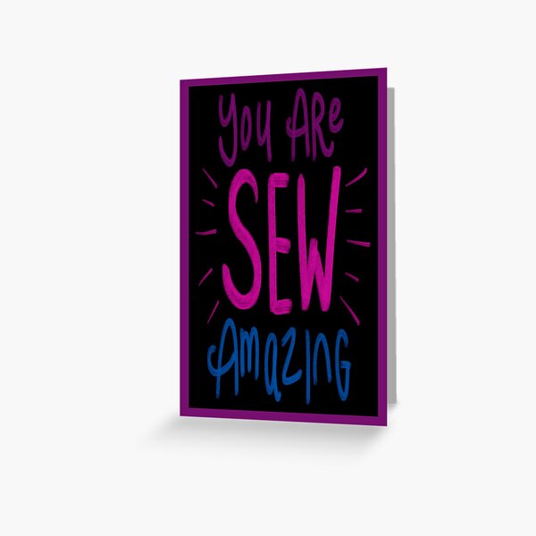 You Are Sew Amazing - Sewing Pun Greeting Card