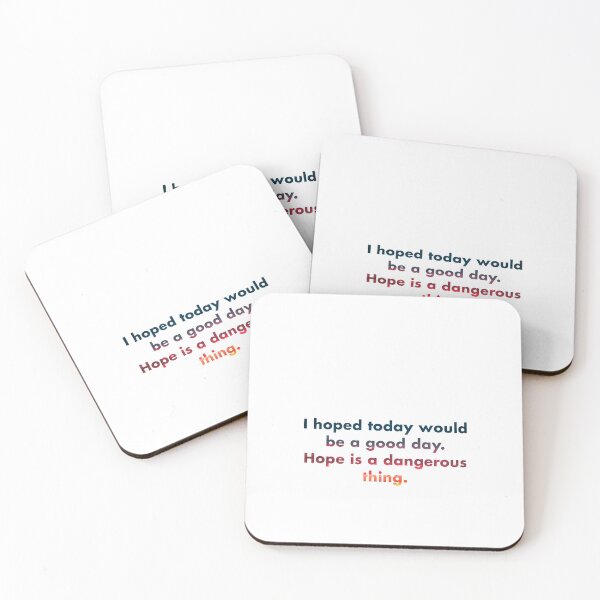 Item preview, I hoped today would be a good day. Hope is a dangerous thing. designed and sold by vkdesign.