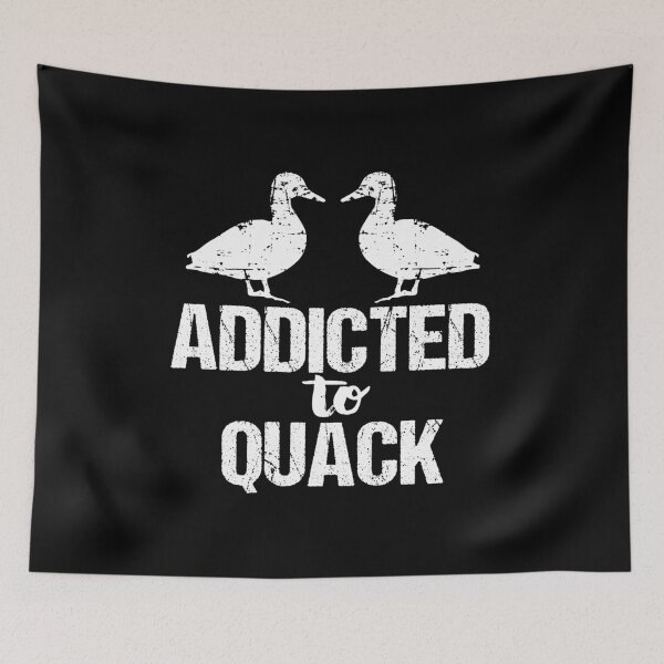 Item preview, Addicted to Quack Funny Duck Lovers designed and sold by LarkDesigns.
