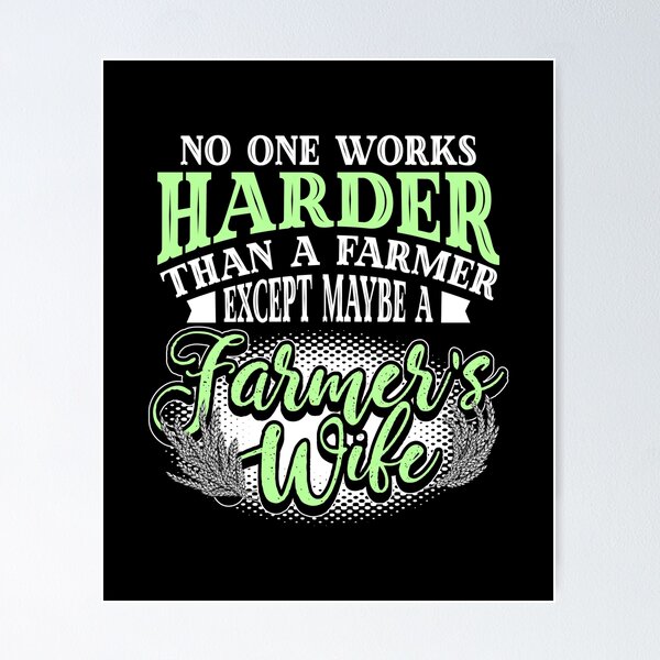 Item preview, Farmers Wife Works Harder Funny Farmer Green designed and sold by LarkDesigns.