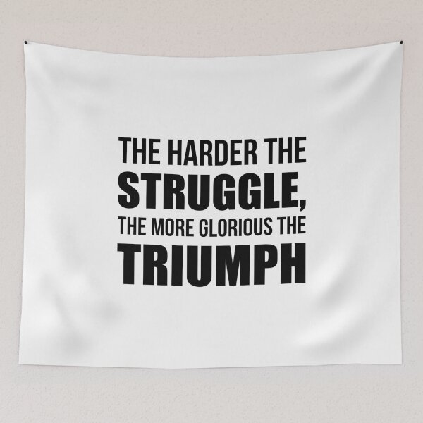 Item preview, The Harder The Struggle The More Glorious The Triumph - Gym Quotes designed and sold by maniacfitness.