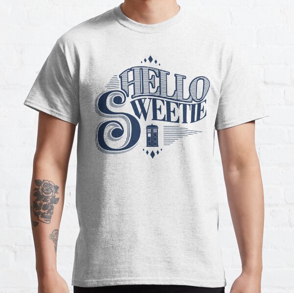 Hello Sweetie Classic T-Shirt