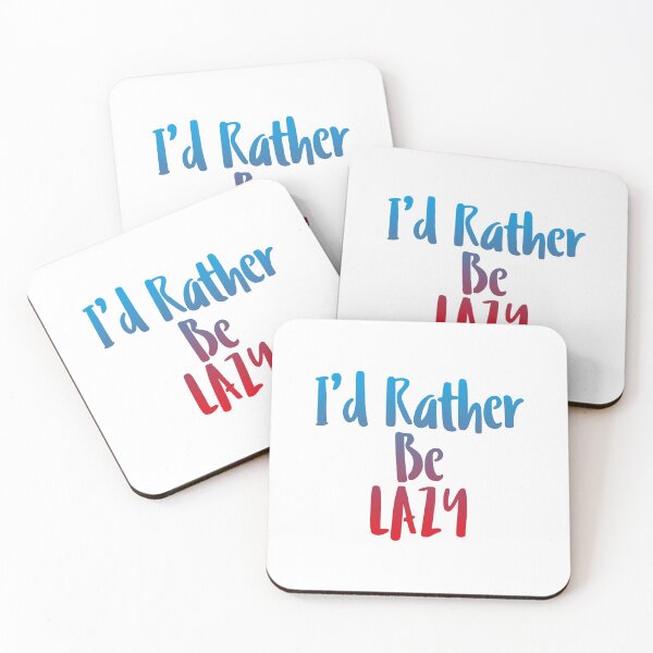 Item preview, I'd Rather Be Lazy • Funny Quote Sarcasm designed and sold by SassyClassyMe.