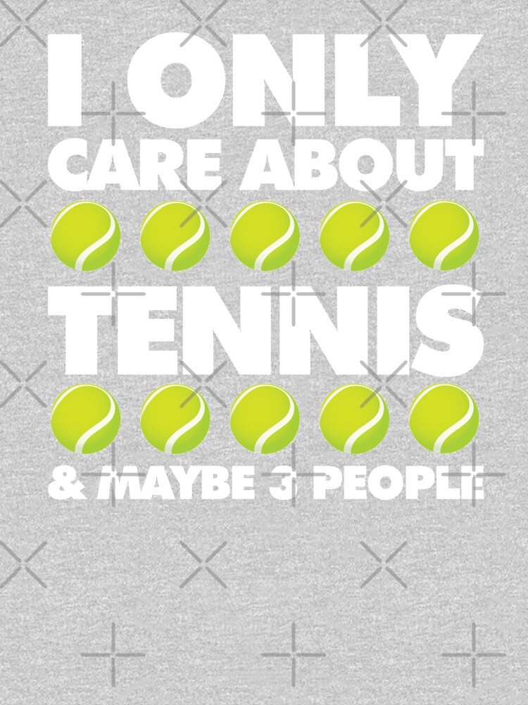 I Only Care About Tennis and 3 People Emoji Sports Saying by el-patron