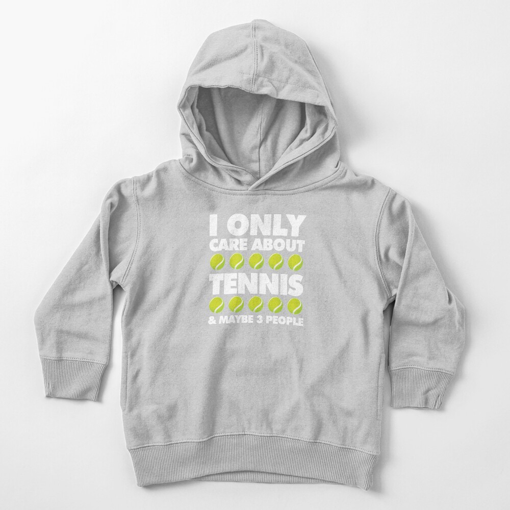 I Only Care About Tennis and 3 People Emoji Sports Saying Toddler Pullover Hoodie